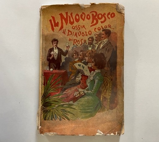Il nuovo Bosco ossia il Diavolo color di rosa. I tesori di nuovi e straordinari giuochi di prestigio.